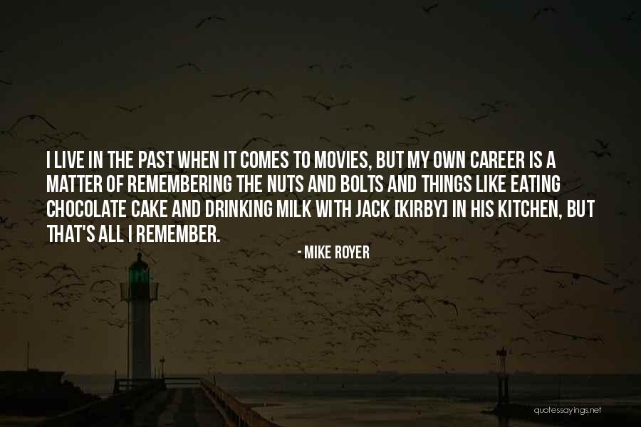 Chocolate Cake Quotes By Mike Royer Chocolate Cake Quotes By Mike Royer
