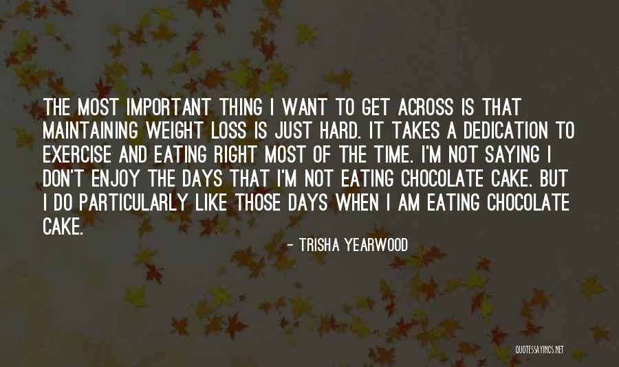 Chocolate Cake Quotes By Trisha Yearwood Chocolate Cake Quotes By Trisha Yearwood
