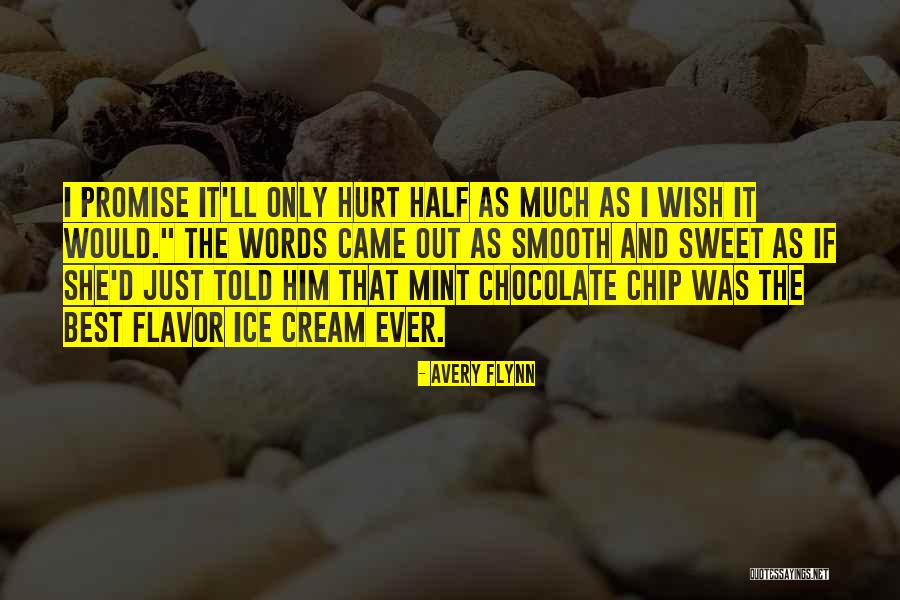 Chocolate Chip Quotes By Avery Flynn