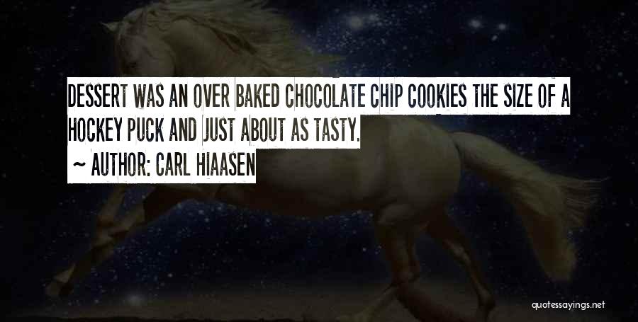 Chocolate Chip Quotes By Carl Hiaasen