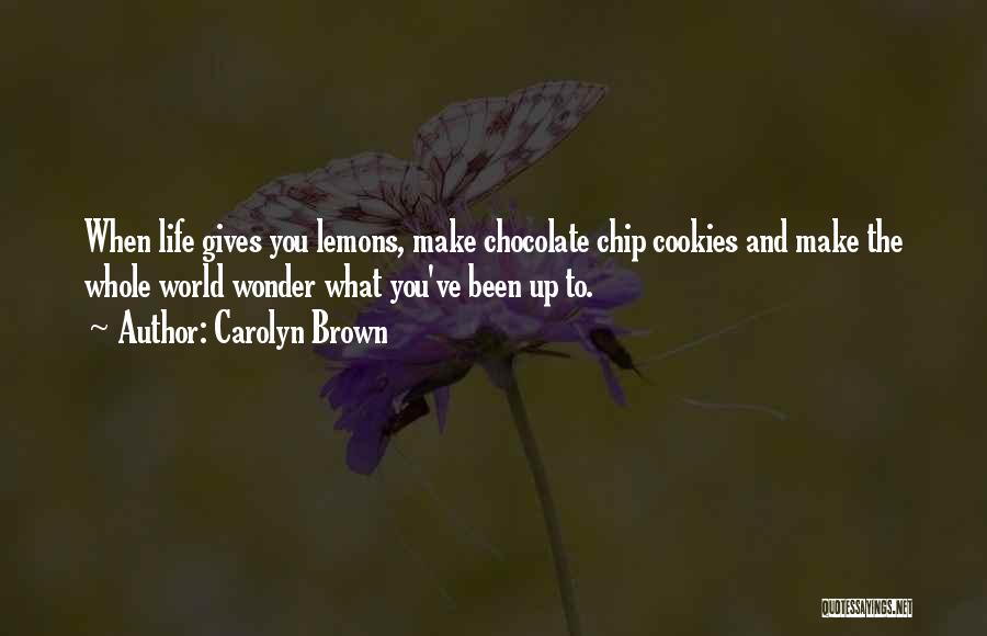 Chocolate Chip Quotes By Carolyn Brown