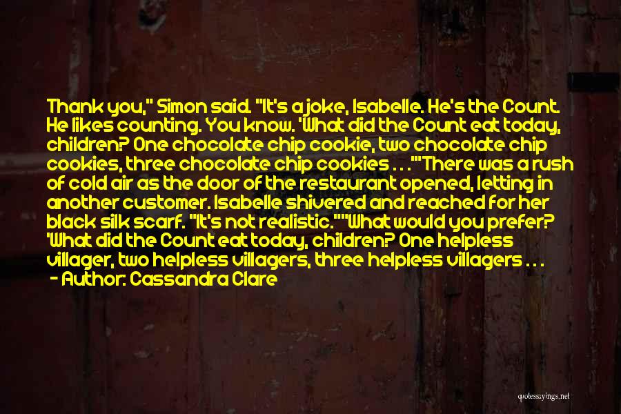 Chocolate Chip Quotes By Cassandra Clare