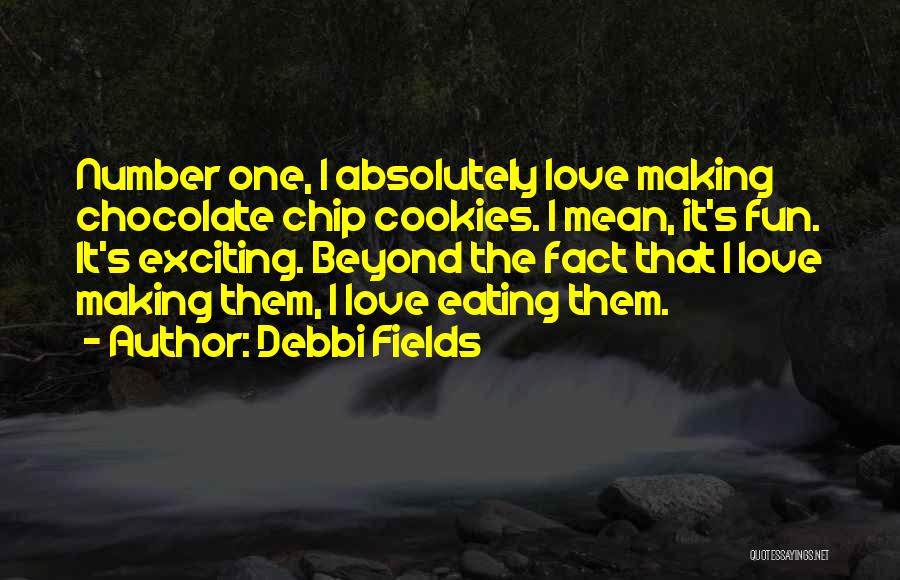 Chocolate Chip Quotes By Debbi Fields