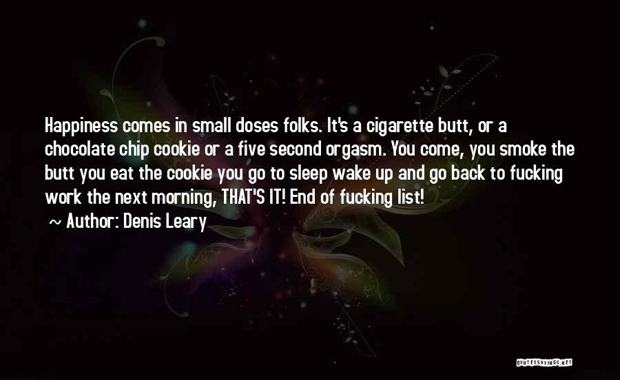 Chocolate Chip Quotes By Denis Leary