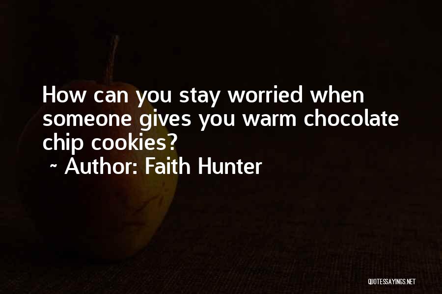 Chocolate Chip Quotes By Faith Hunter