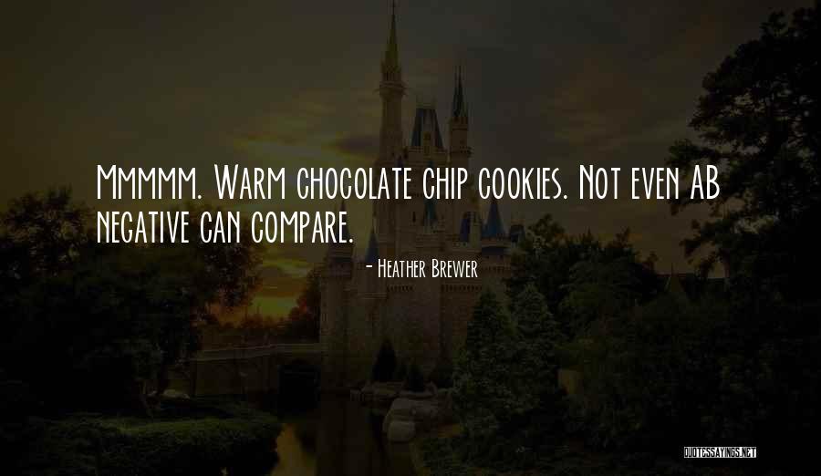 Chocolate Chip Quotes By Heather Brewer