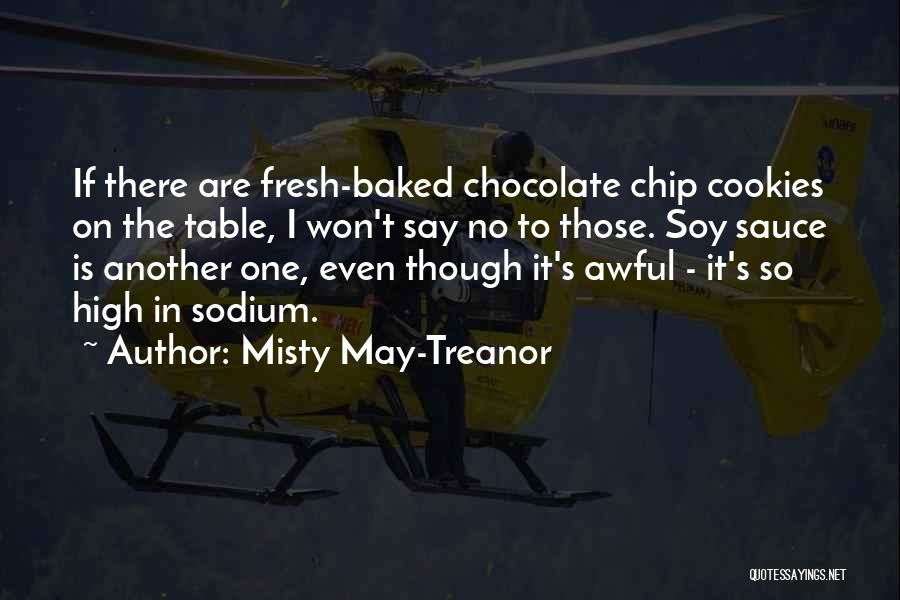 Chocolate Chip Quotes By Misty May-Treanor