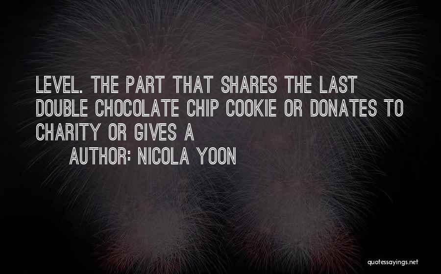 Chocolate Chip Quotes By Nicola Yoon