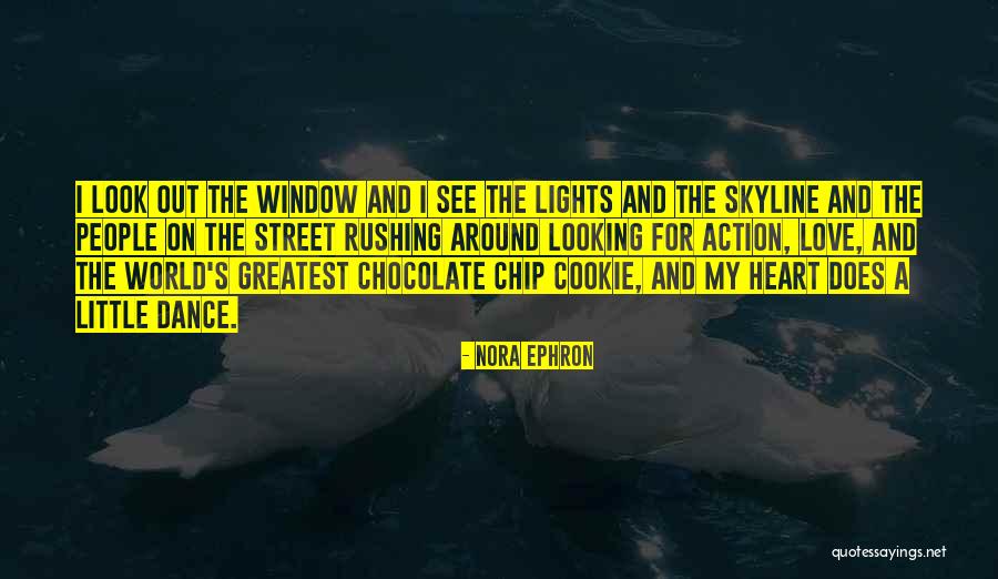 Chocolate Chip Quotes By Nora Ephron