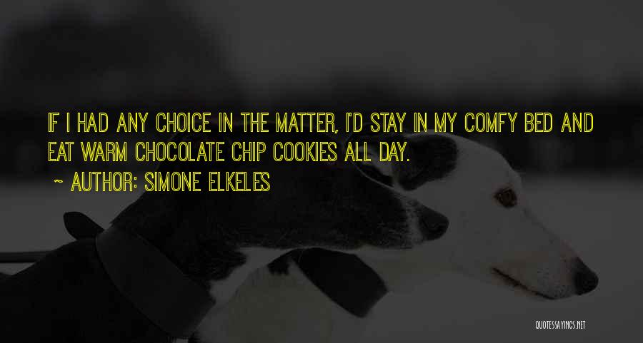 Chocolate Chip Quotes By Simone Elkeles