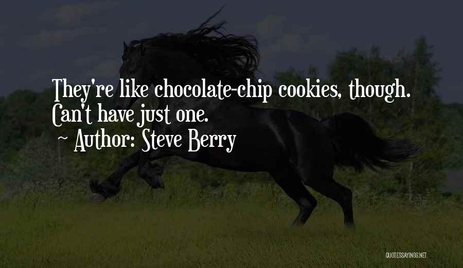 Chocolate Chip Quotes By Steve Berry