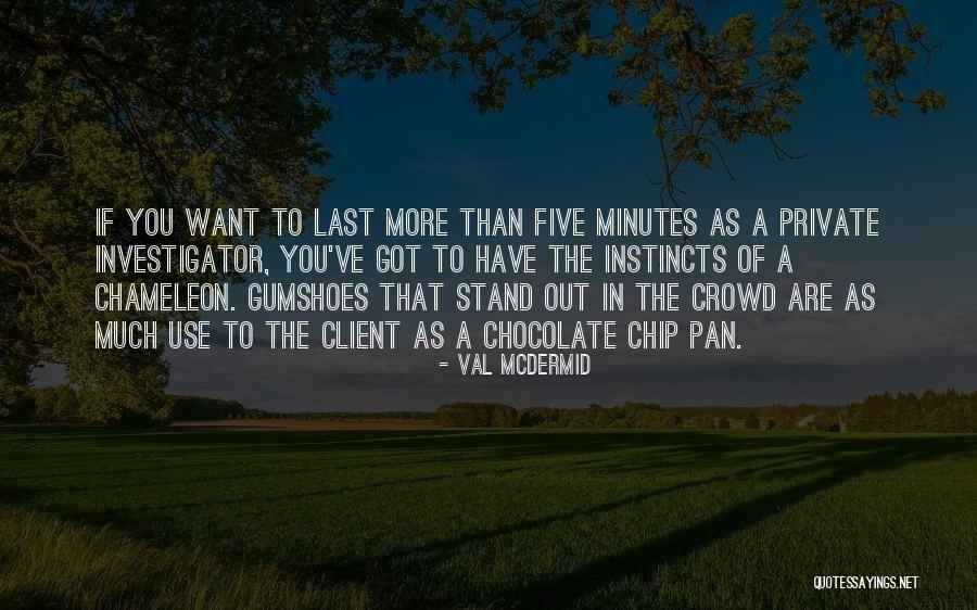 Chocolate Chip Quotes By Val McDermid Chocolate Chip Quotes By Val McDermid