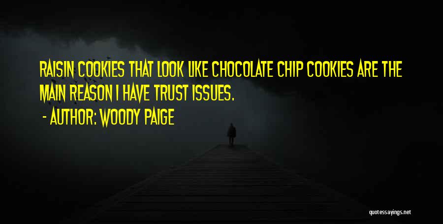 Chocolate Chip Quotes By Woody Paige