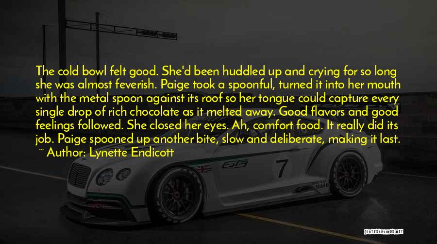 Chocolate Comfort Food Quotes By Lynette Endicott