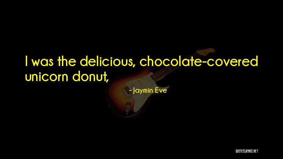 Chocolate Covered Quotes By Jaymin Eve