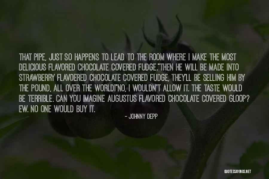 Chocolate Covered Quotes By Johnny Depp