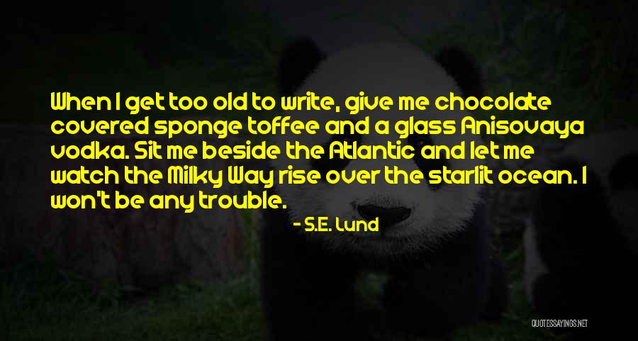 Chocolate Covered Quotes By S.E. Lund