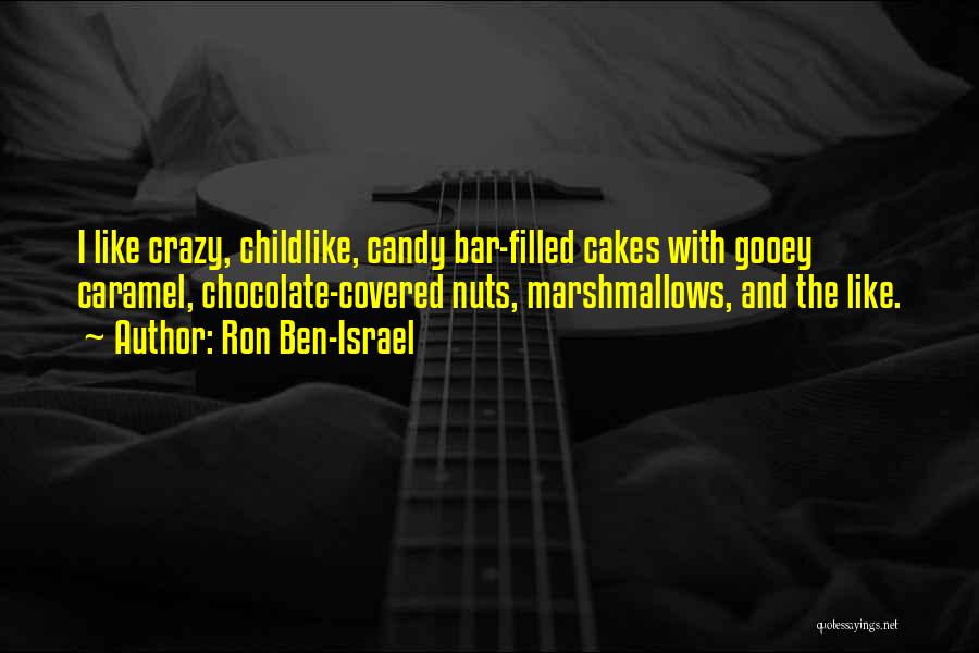 Chocolate Crazy Quotes By Ron Ben-Israel