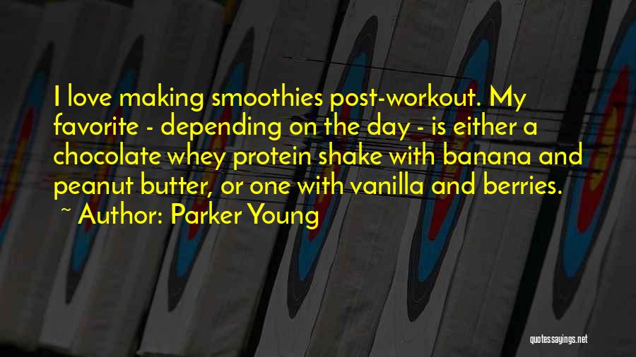 Chocolate Day Love Quotes By Parker Young