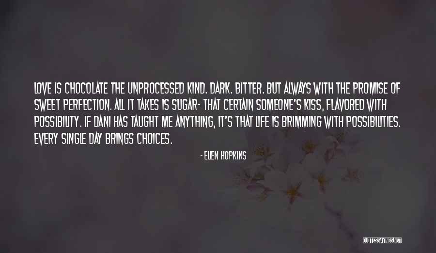 Chocolate Day Quotes By Ellen Hopkins Chocolate Day Quotes By Ellen Hopkins