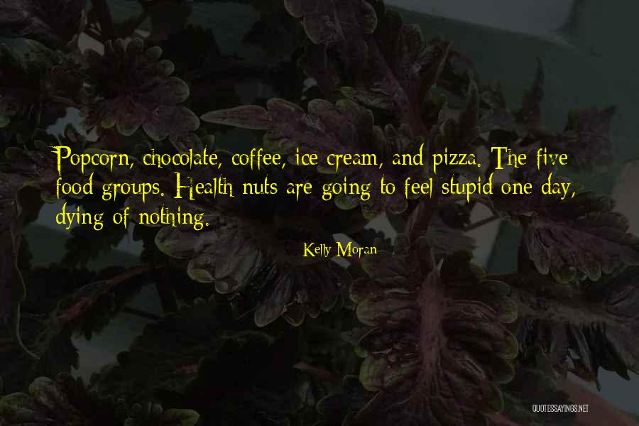 Chocolate Day Quotes By Kelly Moran