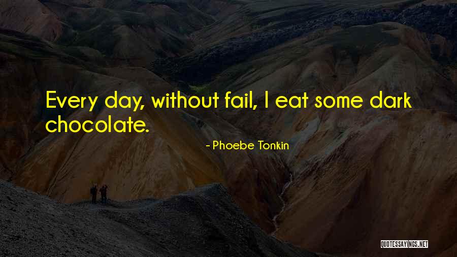 Chocolate Day Quotes By Phoebe Tonkin