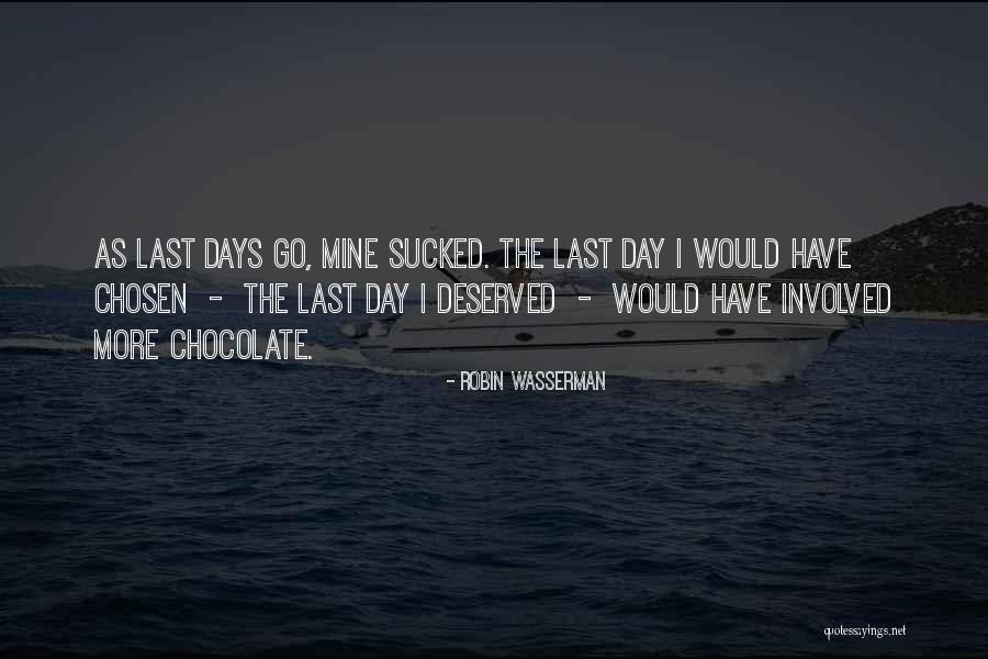 Chocolate Day Quotes By Robin Wasserman Chocolate Day Quotes By Robin Wasserman