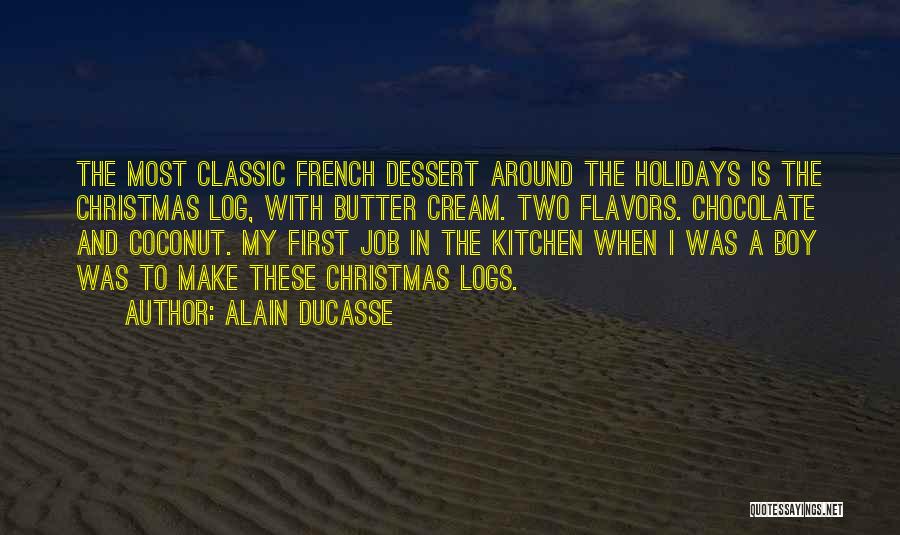 Chocolate Flavors Quotes By Alain Ducasse