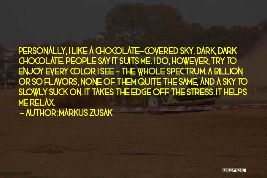 Chocolate Flavors Quotes By Markus Zusak