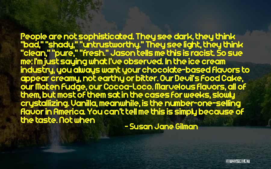 Chocolate Fudge Cake Quotes By Susan Jane Gilman