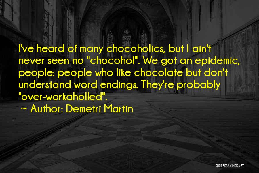 Chocolate Funny Quotes By Demetri Martin