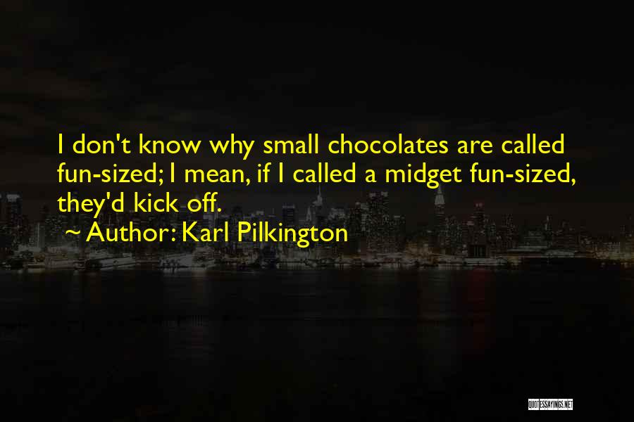 Chocolate Funny Quotes By Karl Pilkington