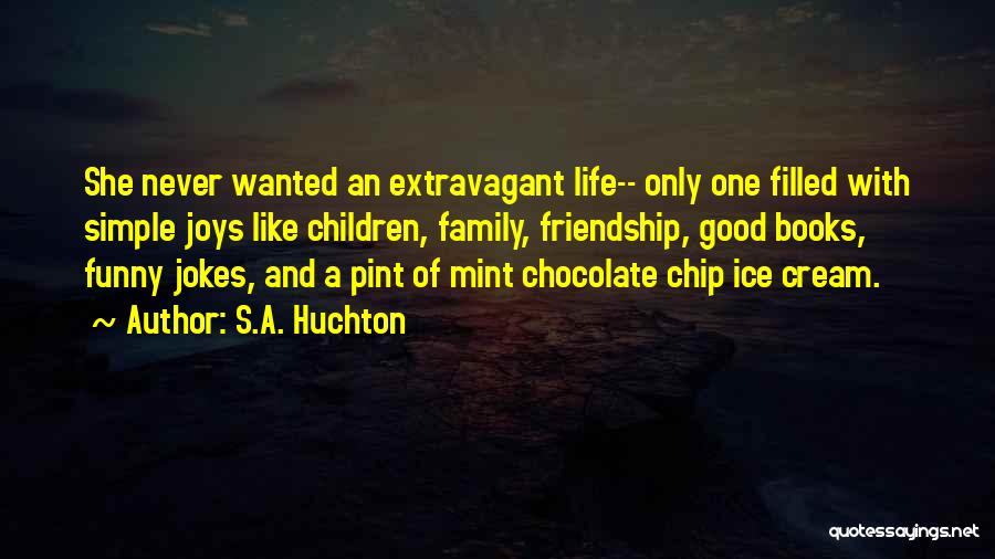 Chocolate Funny Quotes By S.A. Huchton