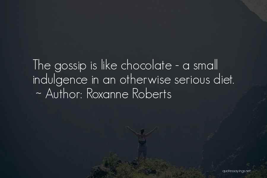 Chocolate Indulgence Quotes By Roxanne Roberts