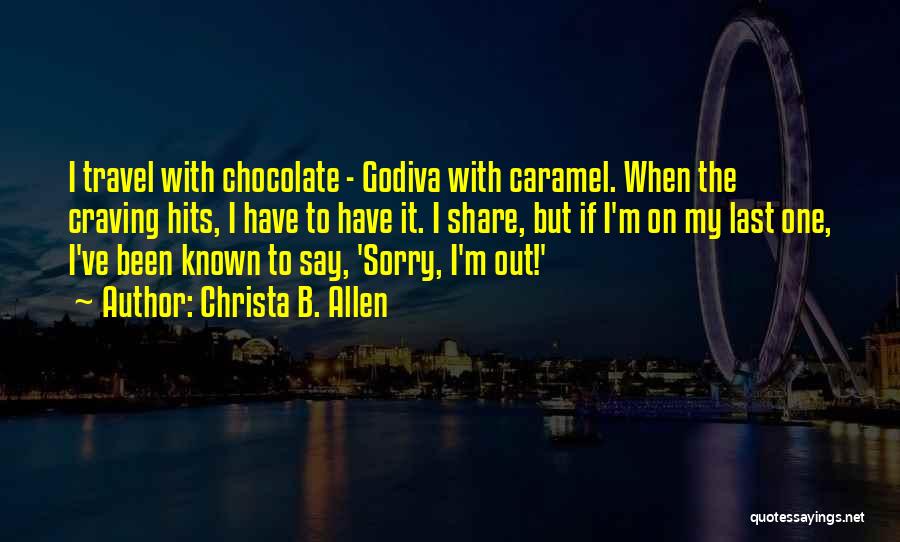 Chocolate Is The Best Quotes By Christa B. Allen