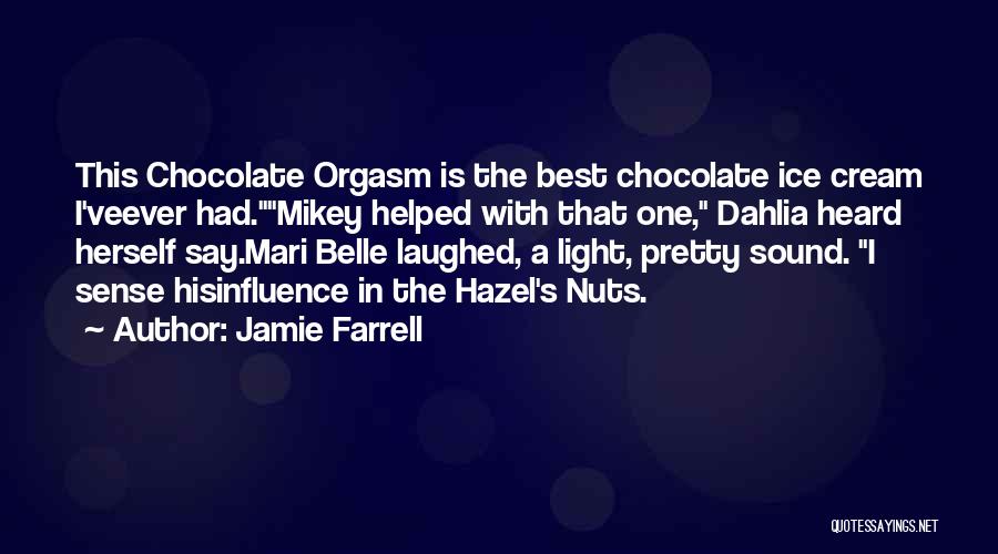 Chocolate Is The Best Quotes By Jamie Farrell