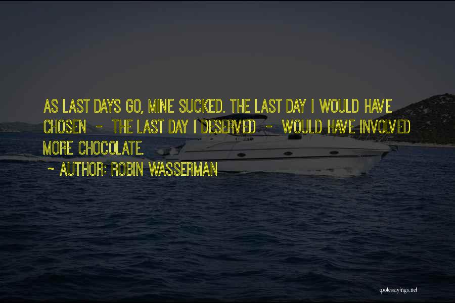 Chocolate Is The Best Quotes By Robin Wasserman