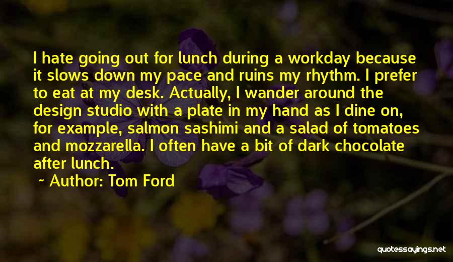 Chocolate Is The Best Quotes By Tom Ford