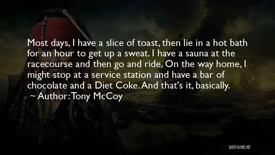 Chocolate Is The Best Quotes By Tony McCoy