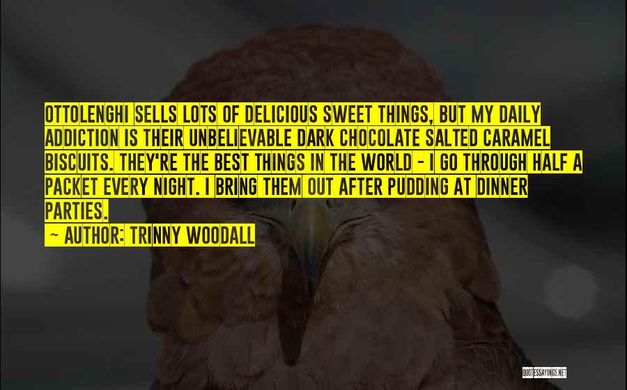 Chocolate Is The Best Quotes By Trinny Woodall