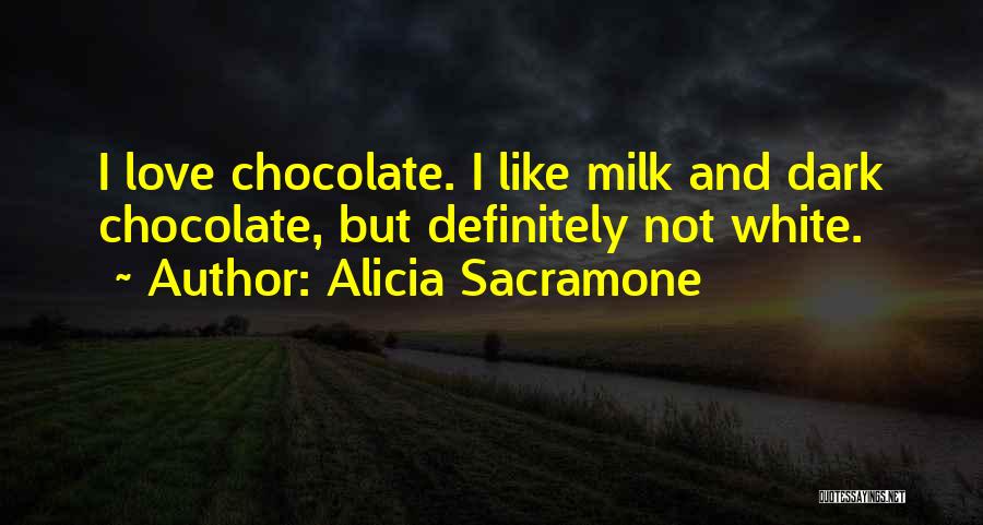 Chocolate Like Love Quotes By Alicia Sacramone