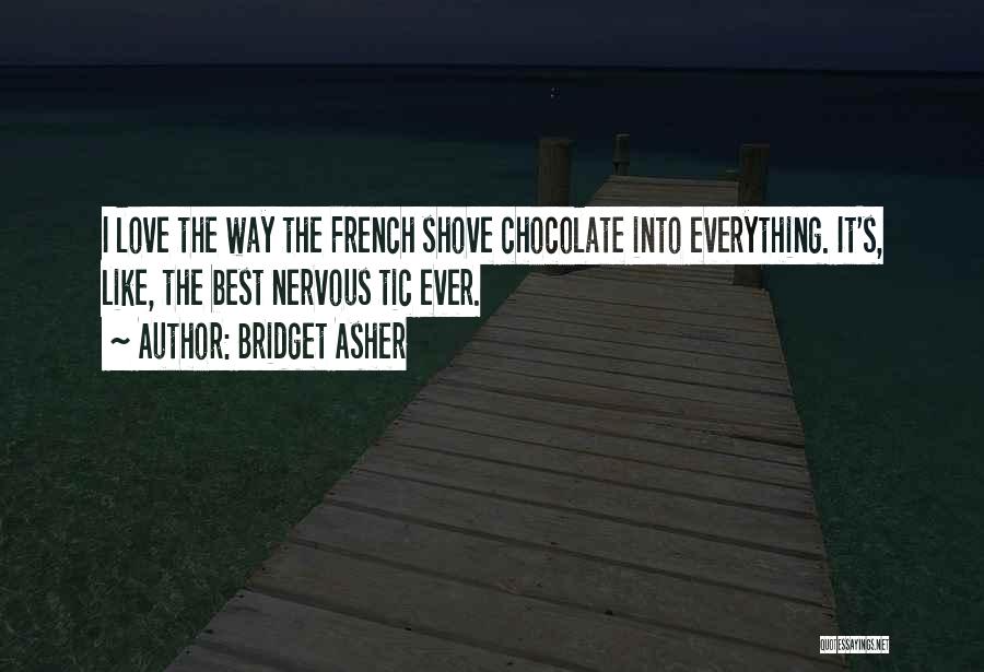 Chocolate Like Love Quotes By Bridget Asher