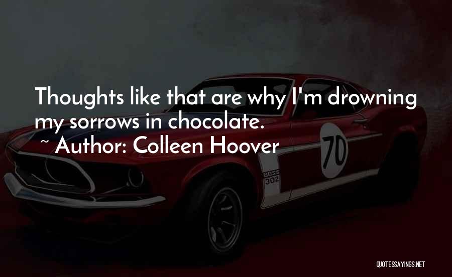 Chocolate Like Love Quotes By Colleen Hoover