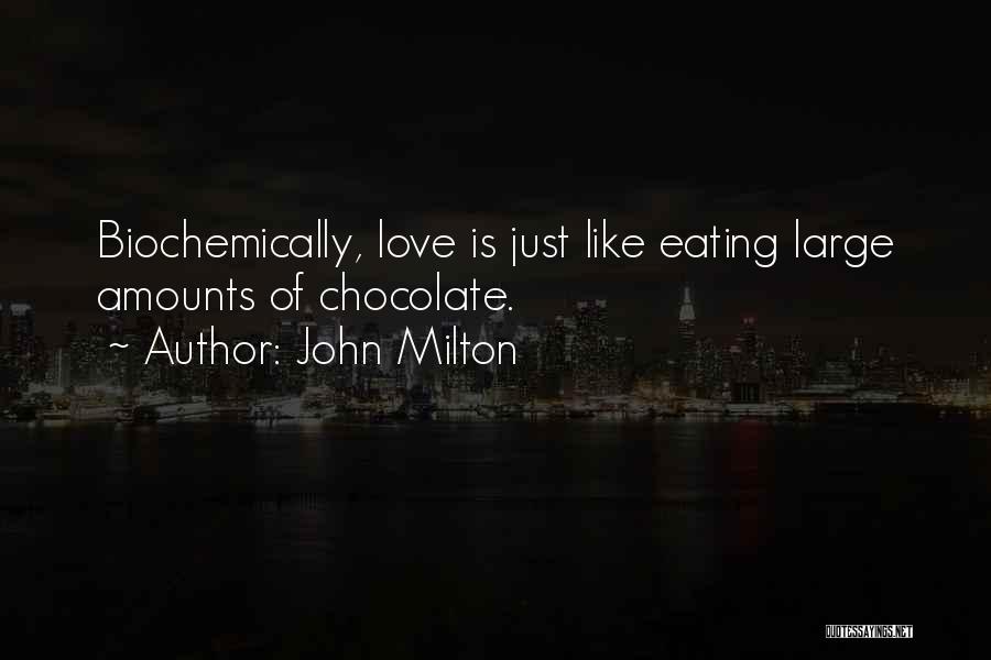 Chocolate Like Love Quotes By John Milton