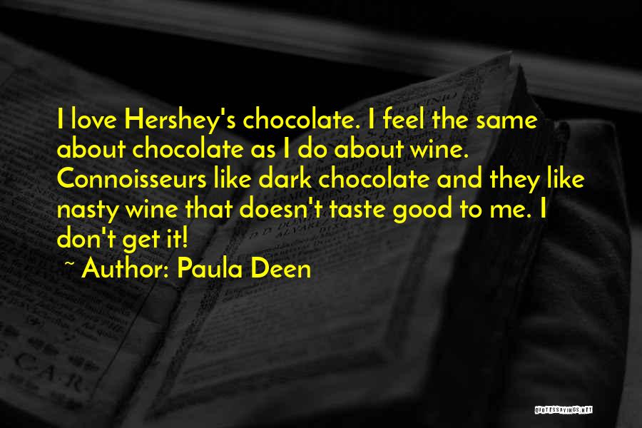 Chocolate Like Love Quotes By Paula Deen
