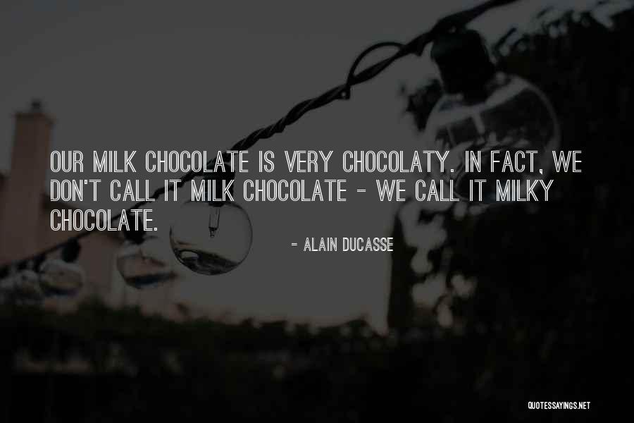 Chocolate Milk Quotes By Alain Ducasse Chocolate Milk Quotes By Alain Ducasse