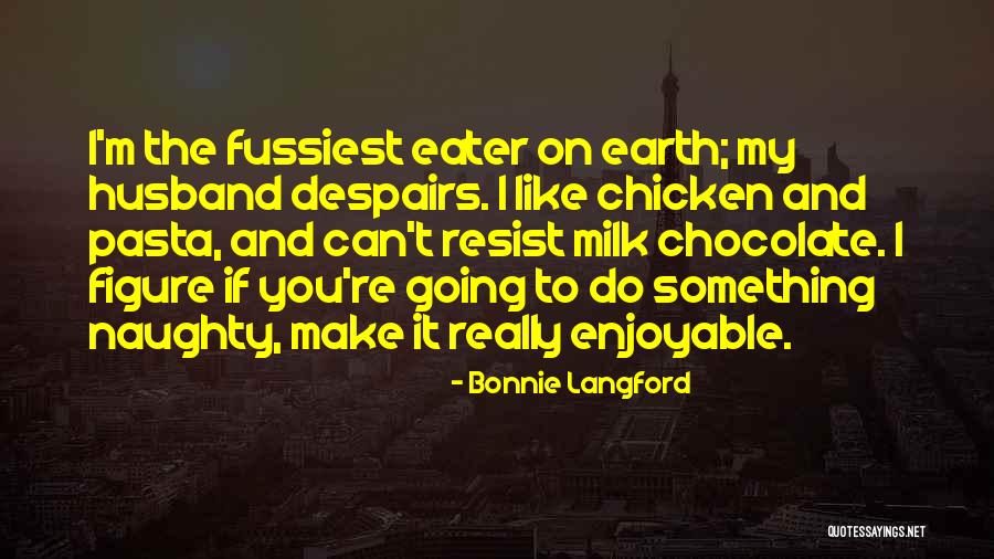 Chocolate Milk Quotes By Bonnie Langford Chocolate Milk Quotes By Bonnie Langford