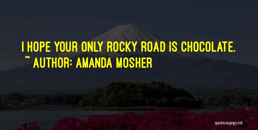 Chocolate Sayings And Quotes By Amanda Mosher