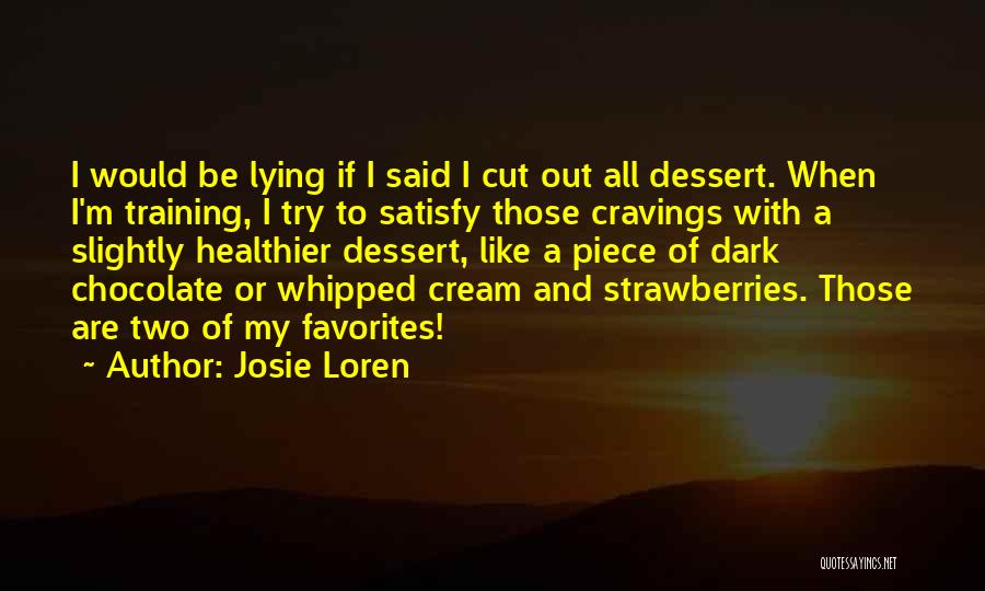 Chocolate Strawberries Quotes By Josie Loren