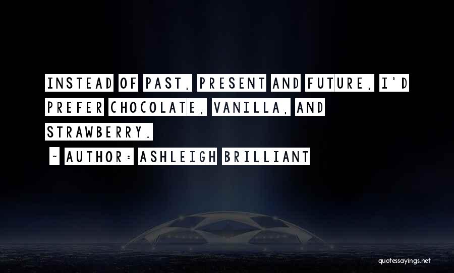 Chocolate Strawberry Quotes By Ashleigh Brilliant